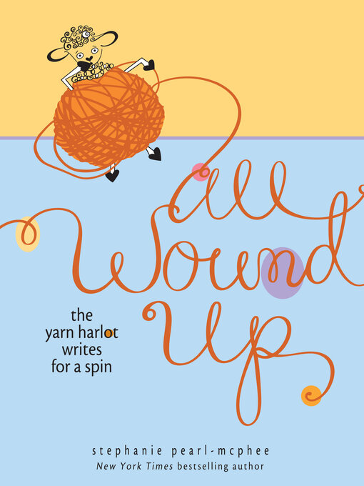Title details for All Wound Up by Stephanie Pearl-McPhee - Available